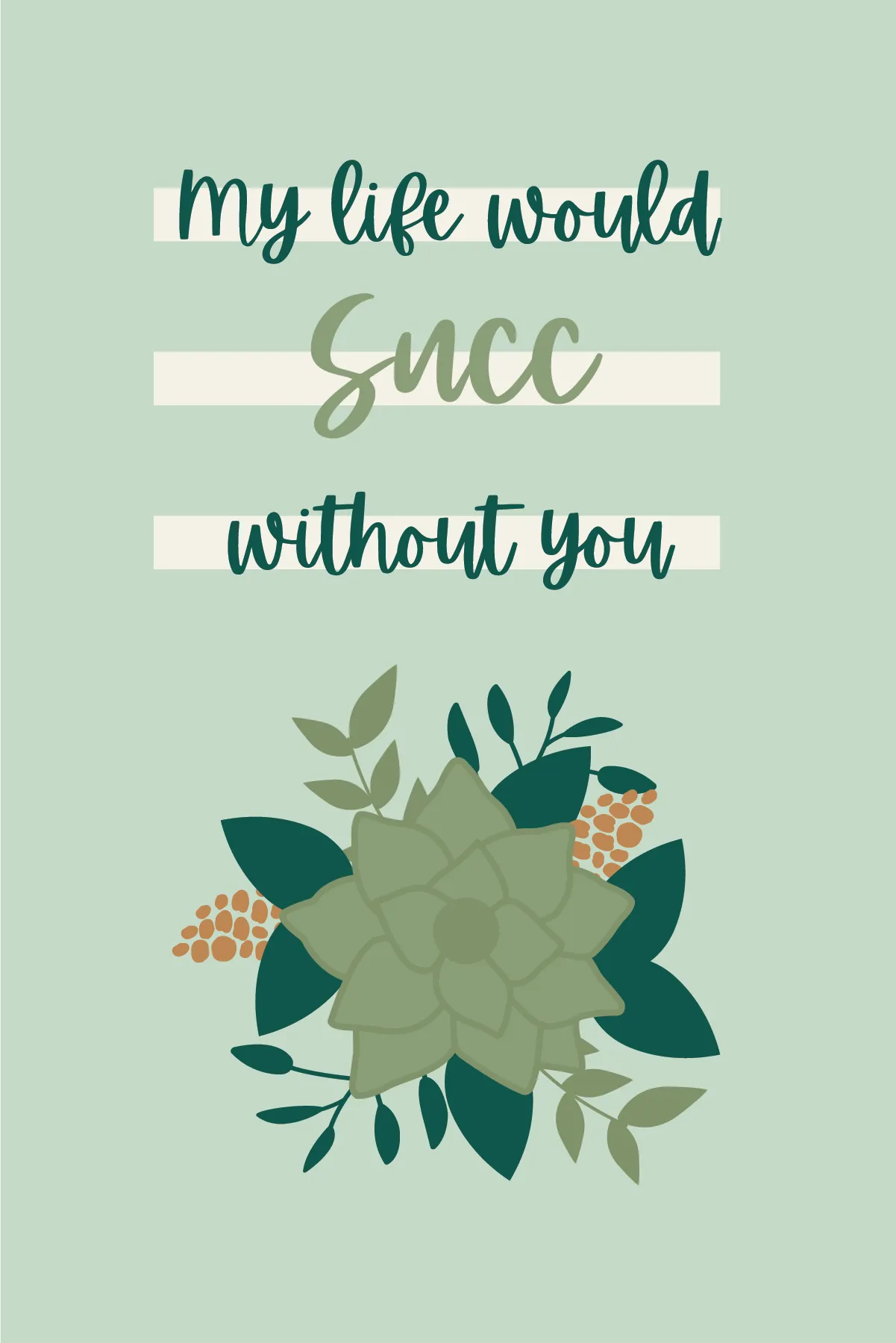 My Life Would Succ Without You Note